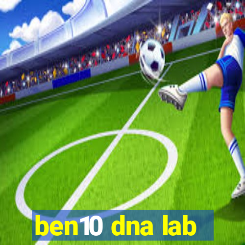 ben10 dna lab